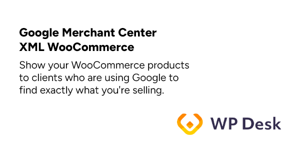 WP Desk Google Merchant Center XML WooCommerce
